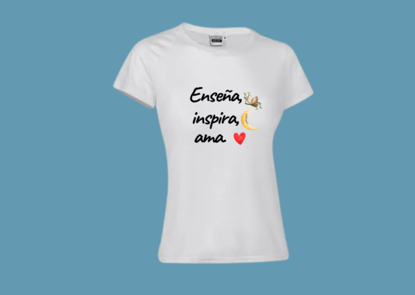 Camiseta PROFE "ENSEÑA, INSPIRA, AMA"