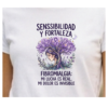 Camiseta FIBROMIALGIA "SENSIBILIDAD Y FORTALEZA"