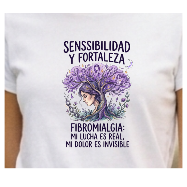 Camiseta FIBROMIALGIA "SENSIBILIDAD Y FORTALEZA"