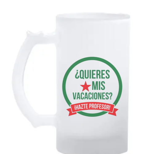 Jarra PROFE "¿QUIERES MIS VACACIONES ¡HAZTE PROFESOR!"