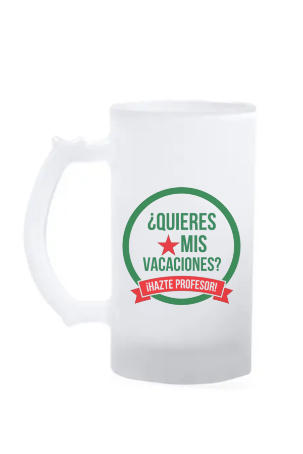 Jarra PROFE "¿QUIERES MIS VACACIONES ¡HAZTE PROFESOR!"