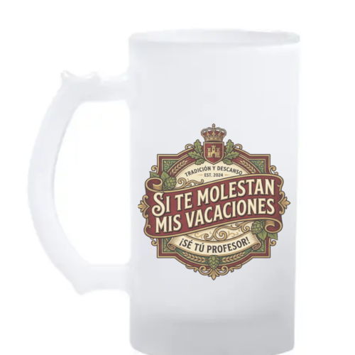 Jarra PROFE "SI TE MOLESTAN MIS VACACIONES ¡SÉ TÚ PROFESOR!"