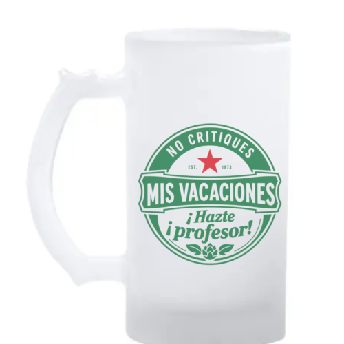 Jarra PROFE "NO CRITIQUES MIS VACACIONES ¡HAZTE PROFESOR!"